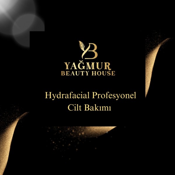 YAĞMUR BEAUTY HOUSE'dan Sizlere Özel Hydfacial Cilt Bakımı